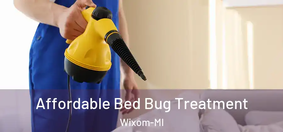 Affordable Bed Bug Treatment Wixom-MI