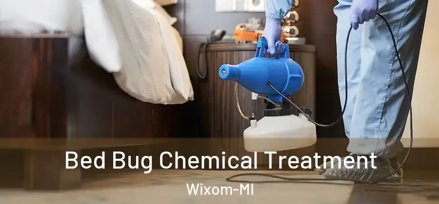Bed Bug Chemical Treatment Wixom-MI