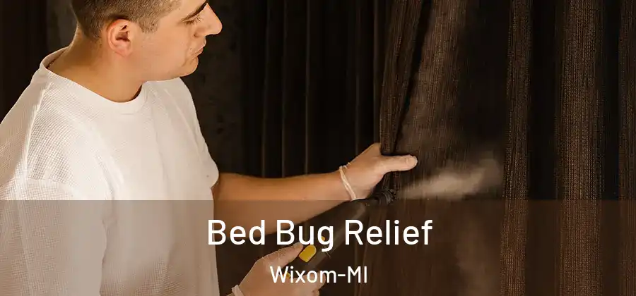 Bed Bug Relief Wixom-MI