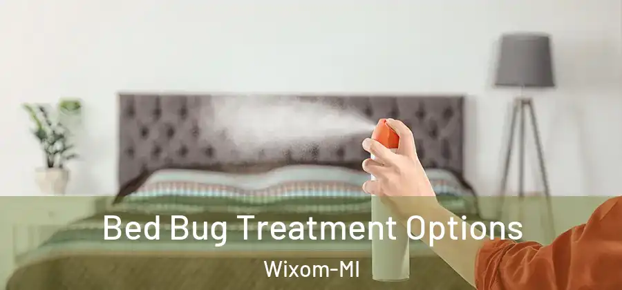 Bed Bug Treatment Options Wixom-MI
