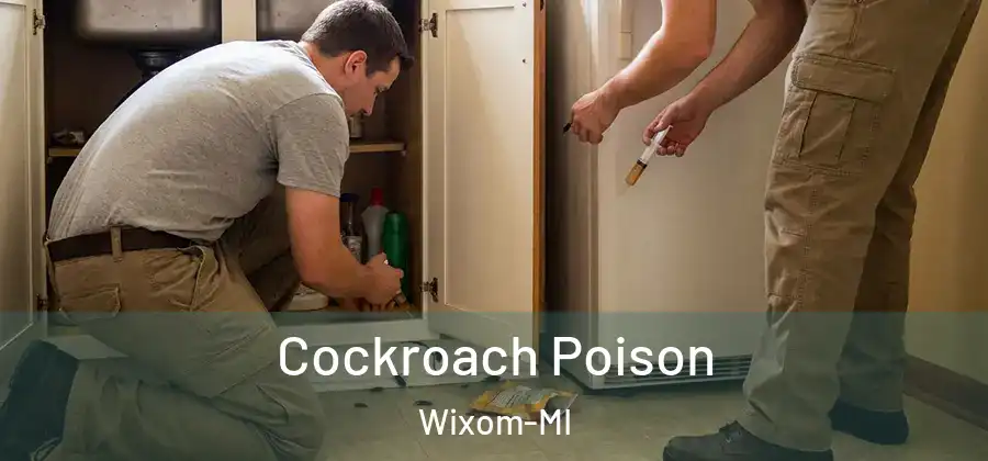 Cockroach Poison Wixom-MI