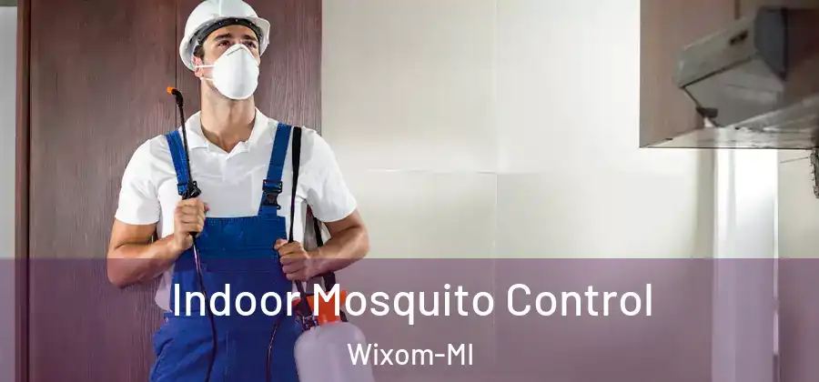 Indoor Mosquito Control Wixom-MI