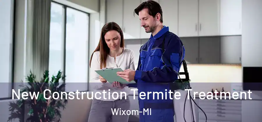 New Construction Termite Treatment Wixom-MI