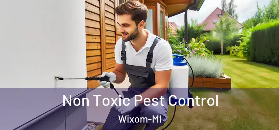 Non Toxic Pest Control Wixom-MI