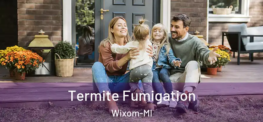 Termite Fumigation Wixom-MI