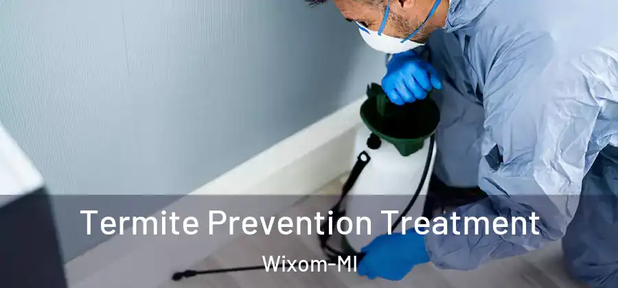  Termite Prevention Treatment Wixom-MI