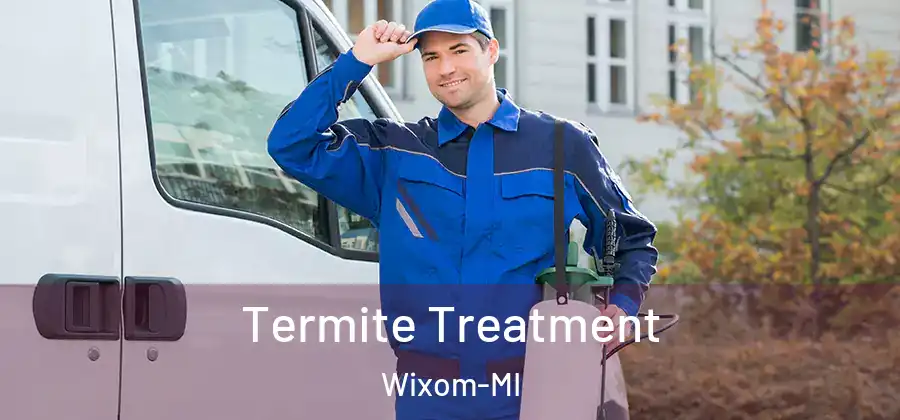 Termite Treatment Wixom-MI