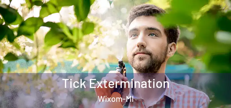 Tick Extermination Wixom-MI